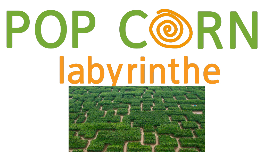 Popo corn Labyrinthe